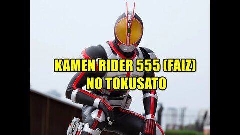 Kamen Rider Faiz No Tokusato!!!!