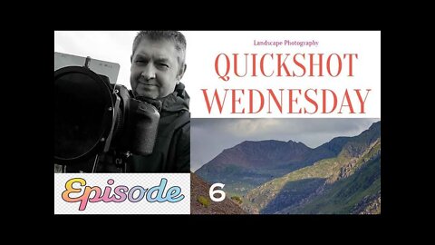 Landscape Photography...Quickshot Wednesday Episode 6