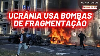 Ucrânia ataca Donetsk com bombas de fragmentação | Momentos do Resumo do Dia