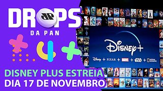 DISNEY PLUS ANUNCIA VALORES DE ASSINATURA | DROPS da Pan - 04/11/20