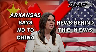 Arkansas Says No to China | NEWS BEHIND THE NEWS October 30th, 2023