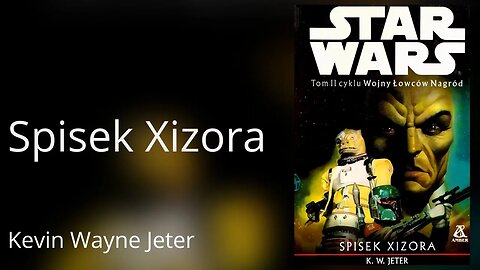 Spisek Xizora, Cykl: Wojny Łowców Nagród (tom 2), Star Wars - Kevin Wayne Jeter