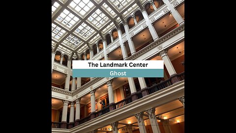 The Landmark Center Ghost