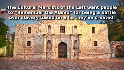 Texas State History Museum Caught Trying to Push CRT Lies That Alamo Battle Was Fought Over Slavery