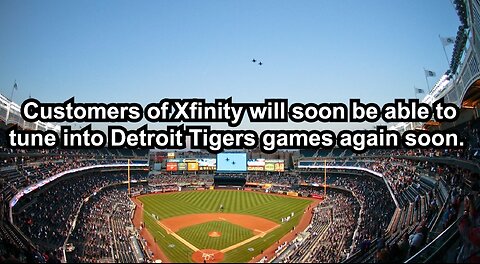 Customers of Xfinity will soon be able to tune into Detroit Tigers games again soon.