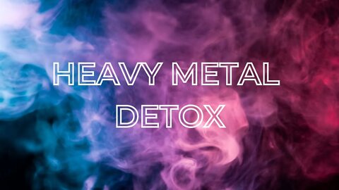 HEAVY METAL DETOX