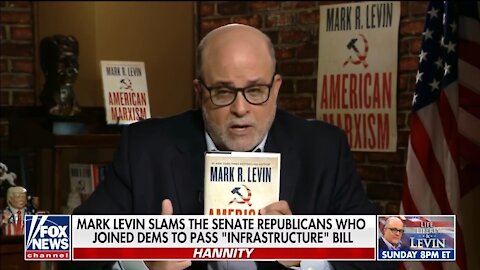 Levin: GOP Senators Who Voted for Infrastructure Bill Chose Tyranny Over Liberty