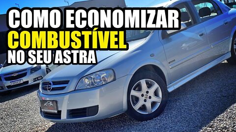 COMO ECONOMIZAR COMBUSTÍVEL NO SEU CHEVROLET ASTRA?