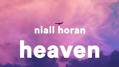 Heaven - Niall Horan (Lyrical video)