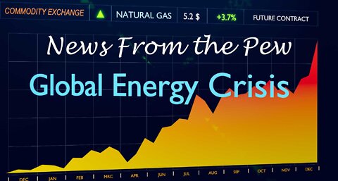 News From the Pew: Episode 31: Biden's Dark Speech, Global Energy Crisis, & Great Reset Live