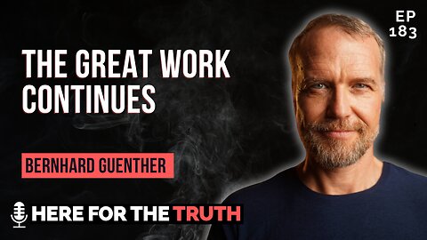 Episode 183 - Bernhard Guenther | The Great Work Continues
