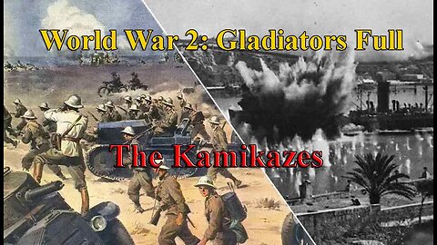 The Kamikazes [E8] World War 2: Gladiators Full | World War Two