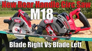 Milwaukee M18 FUEL Rear Handle Circular Saw 2830-21 Vs M18 Blade Right 2732-20 Review With 12.0 Ah