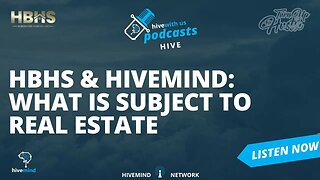 HBHS and hivemind: What Is Subject To Real Estate
