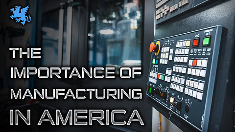 The Strategic Importance of Manufacturing in America