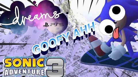 SONIC'S GOOFY AHH SNOWBOARDING!! | SA3 | DREAMS PS5 | Twitch