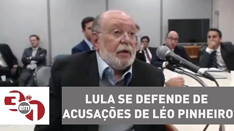 Lula se defende de acusações de Léo Pinheiro, ex-presidente da OAS