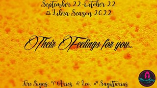 🔥Fire Signs: ♈️ Aries, ♌️ Leo, ♐️ Sagittarius: 🗣️Their Feelings for you! 🌟[♎️ Libra Season 2022]
