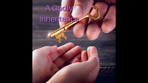 A Godly Inheritance