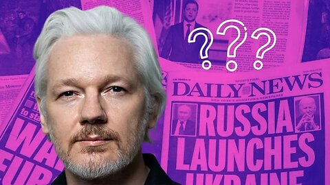 Will Prosecuting Julian Assange Deter Journalists From Covering War In Ukraine Truthfully?