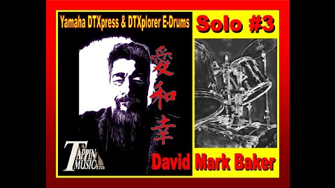 SOLO # 3-David Mark Baker-Modified Yamaha DTXpress & DTXplorer E-Drums