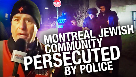 Another Friday, another night of Montreal police going on “Jew Patrol”