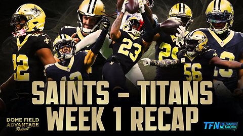 Week 1 NFL Recap - Saints vs Titans | Dome Field Advantage Podcast #nfl #saints #titans #football