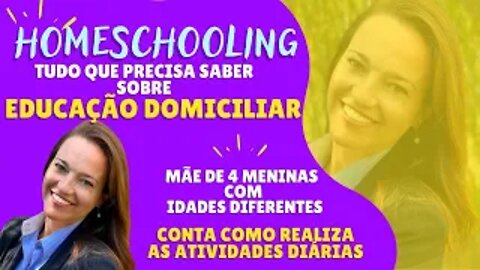 HOMESCHOOLING. Tudo que você precisa saber sobre a Educação Domiciliar no Brasil. #homeschooling