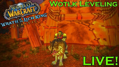Wotlk Leveling (Warrior leveling) LIVE!