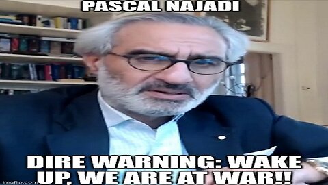 Pascal Najadi: Dire Warning: Wake Up, We Are at War! (Video)