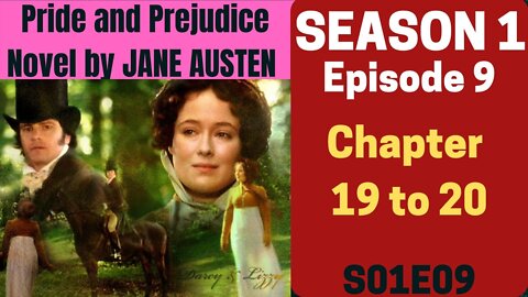 Pride and Prejudice,romance novel by Jane Austen,AudioBook,Chapter 19 to 20,Season 1 Episod 9 S01E09