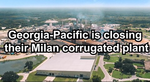Georgia-Pacific is closing their Milan corrugated plant