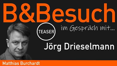 B&Besuch: Matthias Burchardt im Gespräch mit Jörg Drieselmann - TEASER