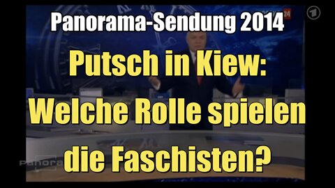 Putsch in Kiew: Welche Rolle spielen die Faschisten? (Das Erste | Panorama | 06.03.2014)