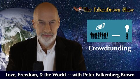 Version 2 w/ 3 min summary. Crowdfunding for the Love, Freedom, and the World Project