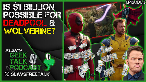 Is $1 Billion Possible for Deadpool & Wolverine? - Episode 2 SGT Podcast