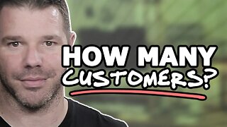 How Many Customers Do You Need? (This Answer Might SURPRISE You!) @TenTonOnline