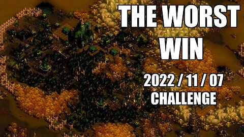 THE WORST WIN EVER - CHALLENGE OF THE WEEK 2022/11/07