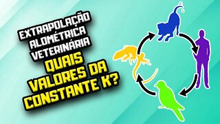 Quais são os valores das constantes K na Extrapolação Alométrica Veterinária? | Dr. Edgard Gomes