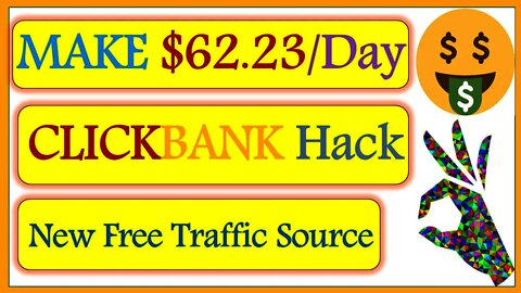 Make $62.23 a day on Clickbank, Affiliate marketing, Free traffic for Clickbank products, Clickbank