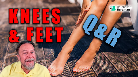 Knees and Feet Q&R (Timestamps Below)