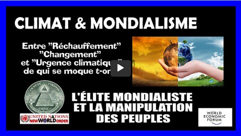 L'Arnaque CLIMATIQUE et le MONDIALISME (Hd 1080) Liens au de