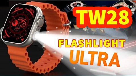 TW28 Ultra Flashlight Smart Watch 8 com lanterna led 2.1 New Best Copy?