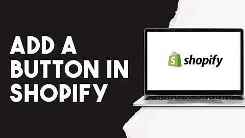 How To Add A Button In Shopify