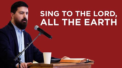 Sing to the Lord, All the Earth | Shawn Paterson