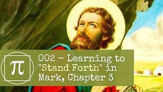 002 - Sunday Service, Learning to "Stand Forth" in Mark, Chapter 3