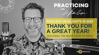 PRACTICING with Dr. Nathan Goodyear Podcast Thank You 2023