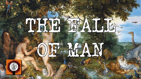 The Fall of Man in the Garden of Eden. What does it mean?