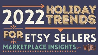 2022 Etsy Holiday Trend Report: Style, Decor, and Gifting Trends for Etsy Shops and Etsy Sellers