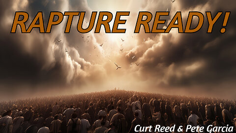 Rapture Ready! | Special Guest Pete Garcia | 7/25/24